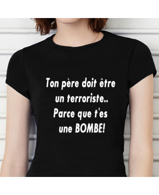 T-shirt humoristique Ton père doit être un terroriste