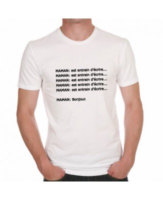 T-shirt Maman est en train d'écrire... Bonjour.