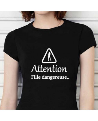 T-shirt humoristique Attention, fille dangereuse!