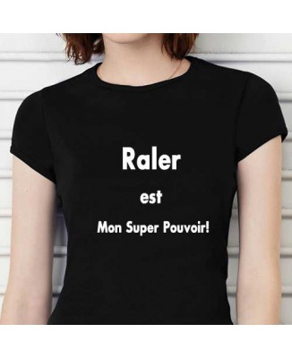 T-shirt humoristique Râler est mon super pouvoir!