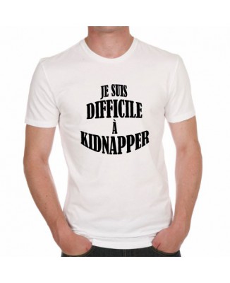 T-shirt Je suis difficile à kidnapper