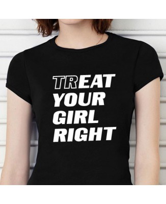 T-shirt TrEAT your girl right