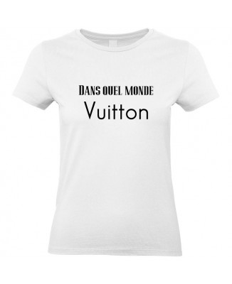 Tee shirt Dans Quel Monde Vuitton ?