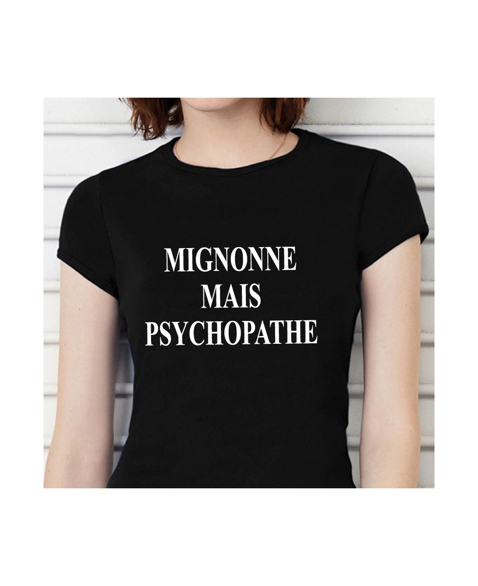 Tee Shirt Humour Mignonne Mais Psychopathe