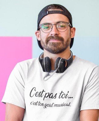 Tee-shirt Homme C'est pas toi... c'est ton goût musical.