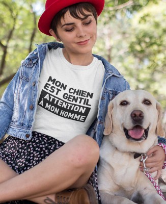 T-shirt Femme Mon chien est gentil - Attention à ma homme