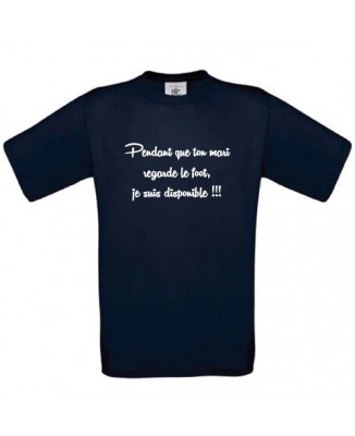 Tee shirt Je suis disponible !!!